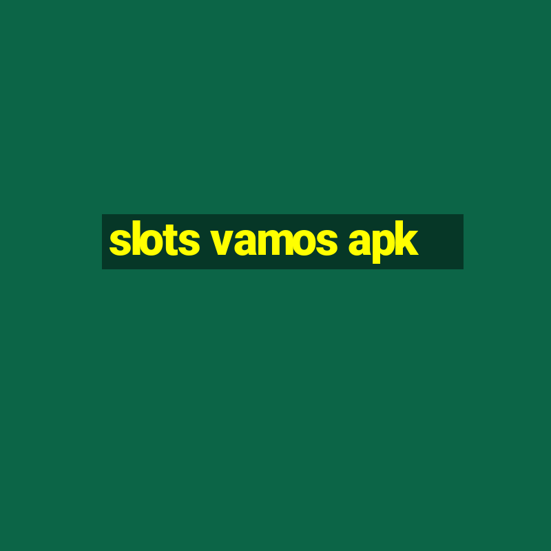 slots vamos apk