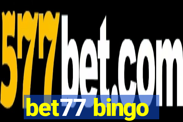 bet77 bingo