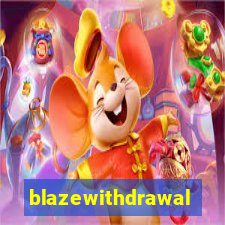 blazewithdrawal