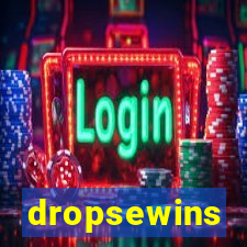 dropsewins