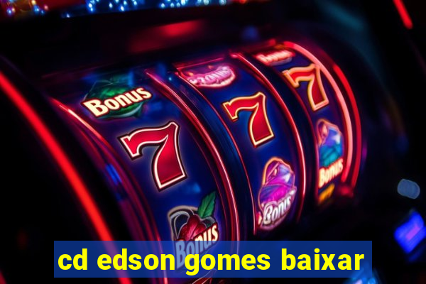 cd edson gomes baixar