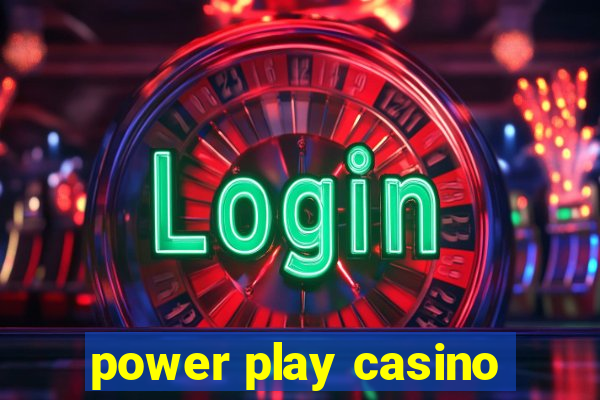 power play casino