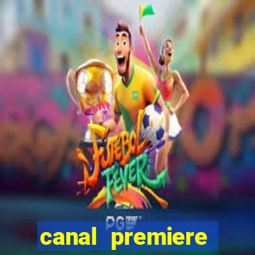 canal premiere futebol ao vivo gratis