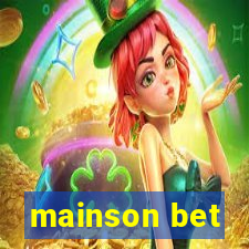 mainson bet