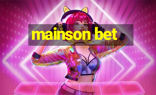 mainson bet