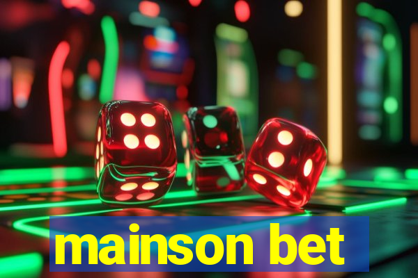 mainson bet