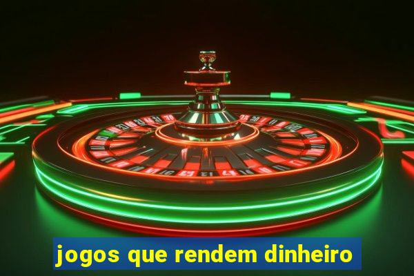 jogos que rendem dinheiro