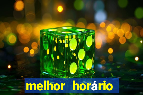 melhor horário para jogar fortune tiger à noite