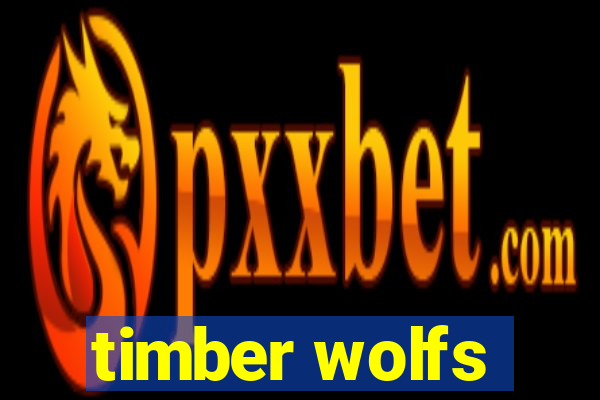 timber wolfs