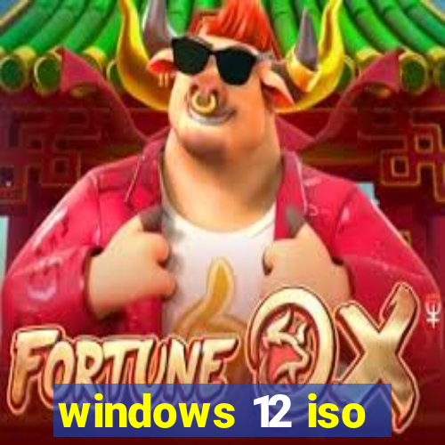 windows 12 iso