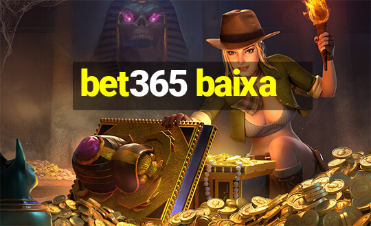 bet365 baixa