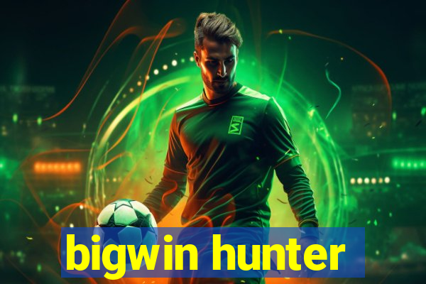 bigwin hunter