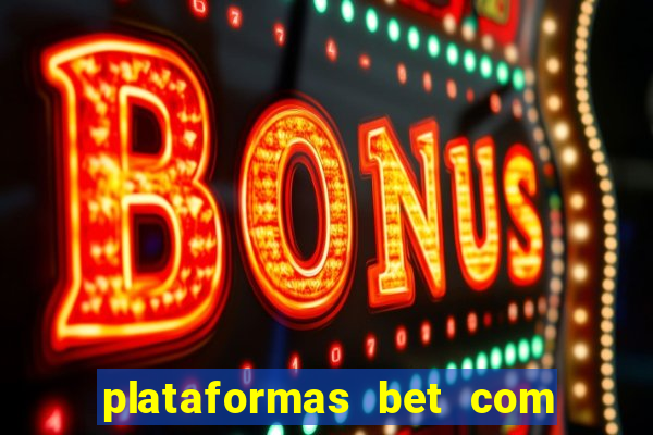 plataformas bet com b?nus de cadastro