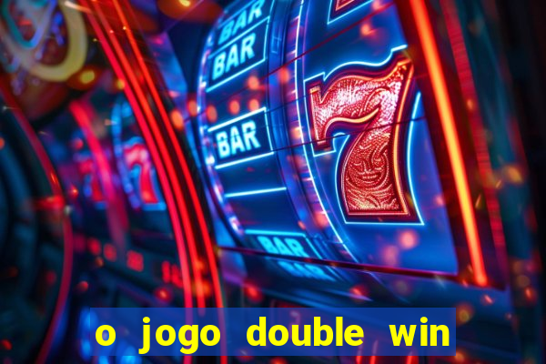 o jogo double win paga mesmo