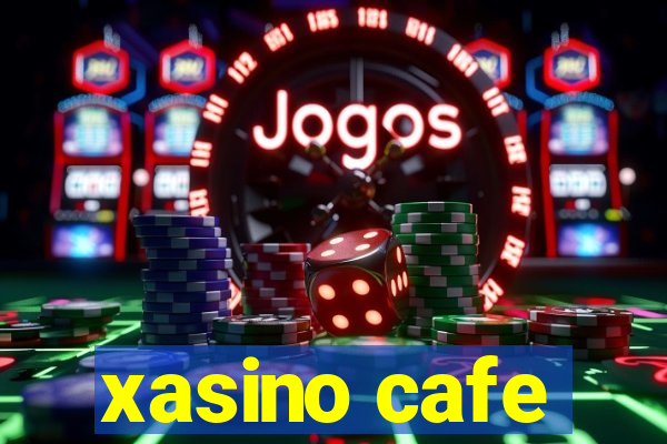 xasino cafe