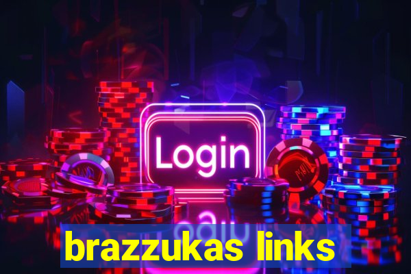 brazzukas links