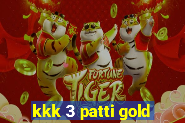 kkk 3 patti gold