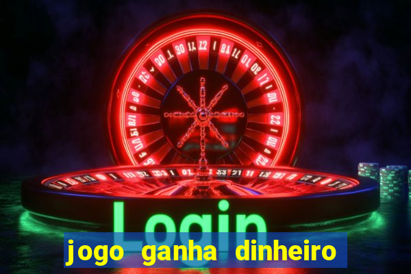 jogo ganha dinheiro na hora