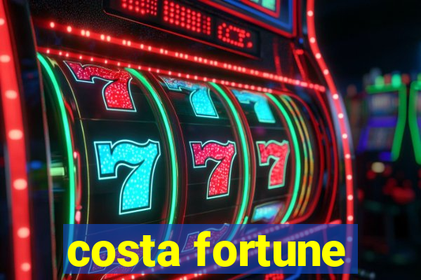 costa fortune