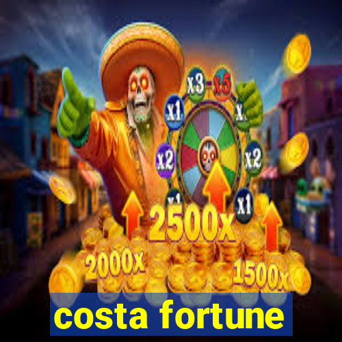 costa fortune