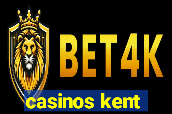 casinos kent