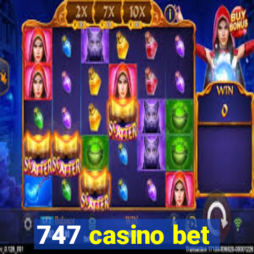 747 casino bet