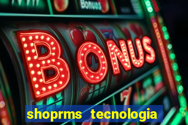 shoprms tecnologia e servicos ltda jogos online