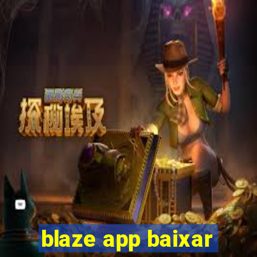 blaze app baixar