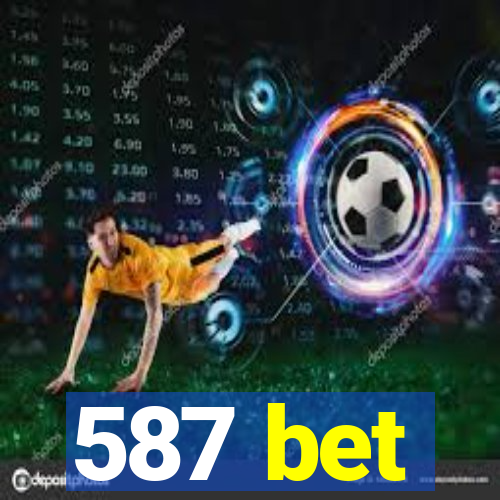 587 bet