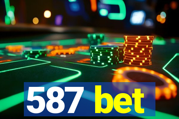 587 bet