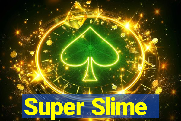 Super Slime