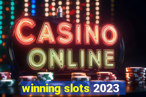 winning slots 2023