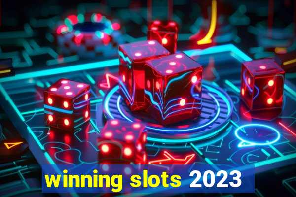 winning slots 2023