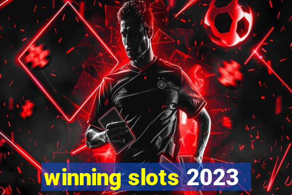 winning slots 2023