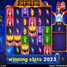 winning slots 2023