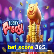 bet score 365