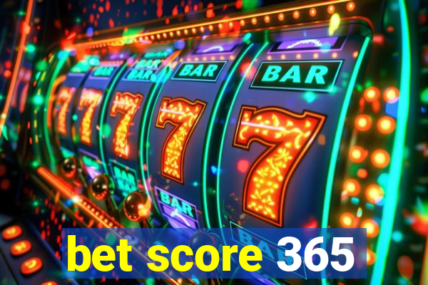 bet score 365