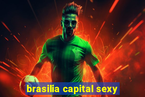 brasilia capital sexy