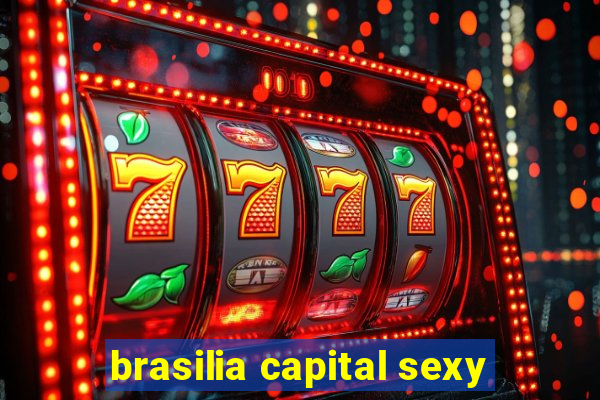 brasilia capital sexy