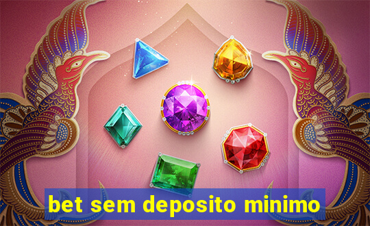 bet sem deposito minimo