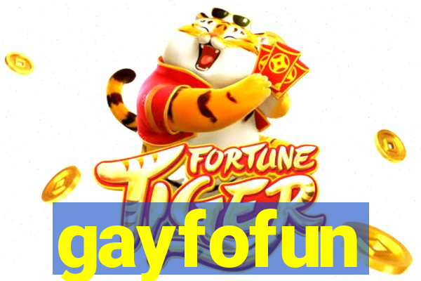 gayfofun