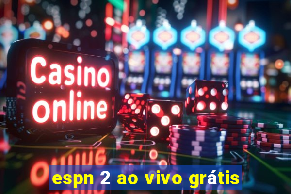 espn 2 ao vivo grátis