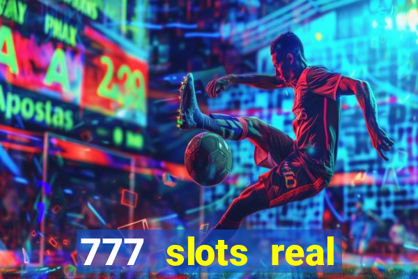 777 slots real cash 2022