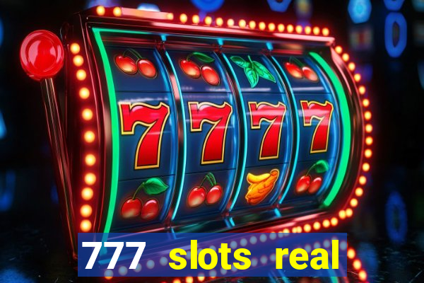 777 slots real cash 2022