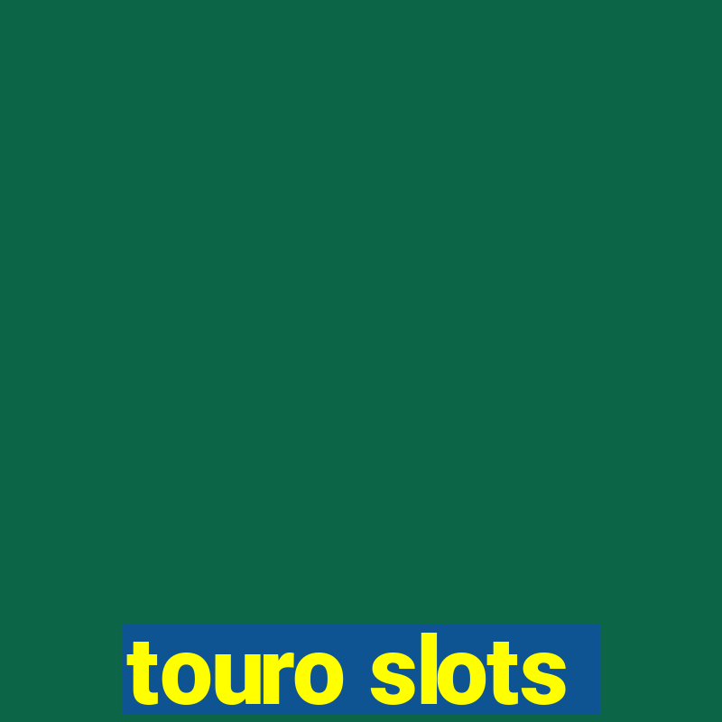 touro slots