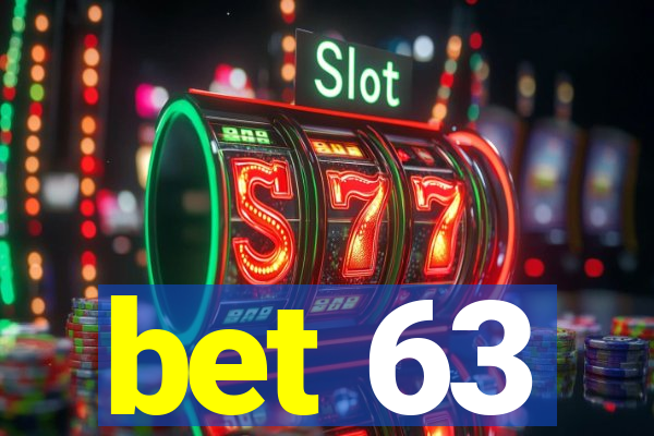 bet 63