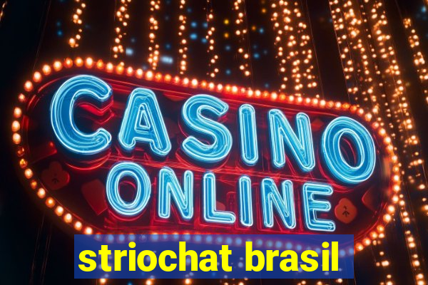 striochat brasil