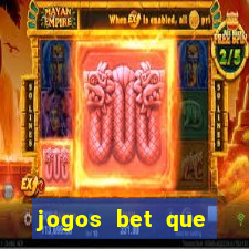 jogos bet que ganha dinheiro de verdade