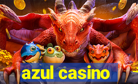 azul casino