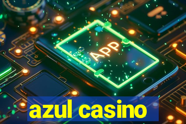 azul casino